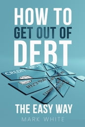 How to get out of debt the easy way
