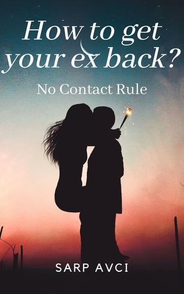 How to get your ex back? - Sarp A.