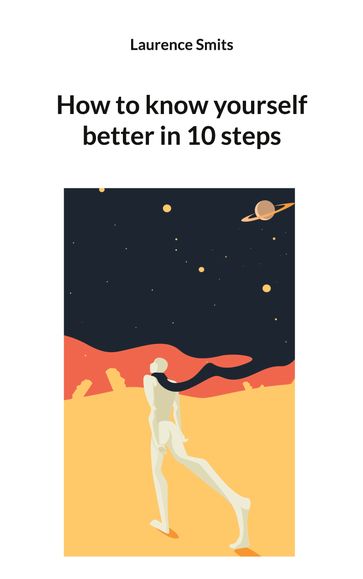 How to know yourself better in 10 steps - Laurence Smits