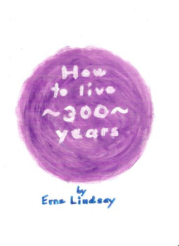 How to live 300 years - Erna300