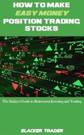 How to make Easy Money Position Trading Stocks