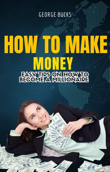 How to make money - George Bucks