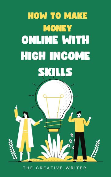 How to make money online with high income skills - The Creative Writer