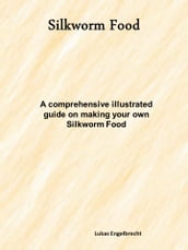 How to make your own Silkworm Food