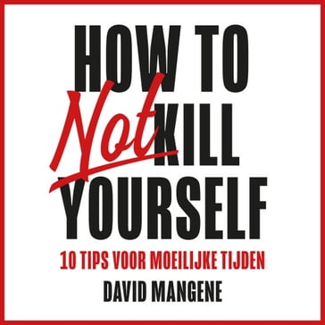 How to not kill yourself - David Mangene