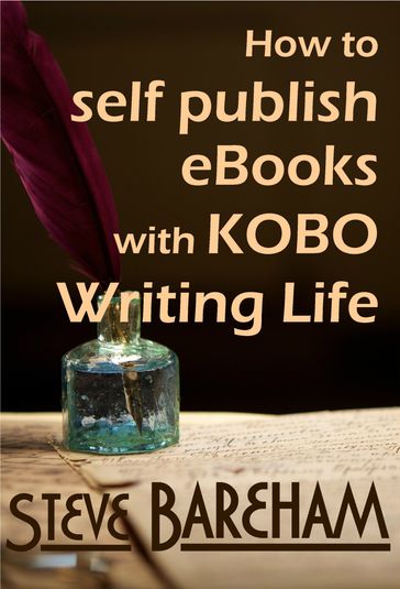 How to self publish eBooks with Kobo Writing Life - Steve Bareham