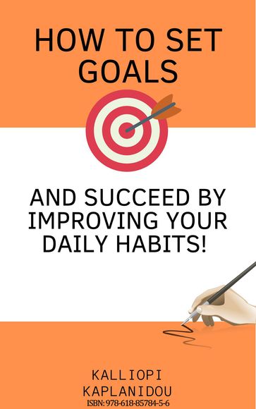 How to set goals and succeed by improving your daily habits. - Kalliopi Kaplanidou