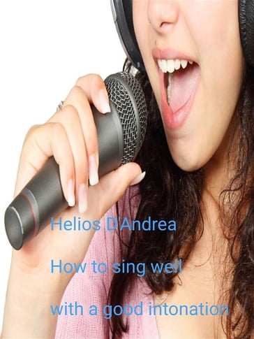 How to sing well with a good intonation - Helios D