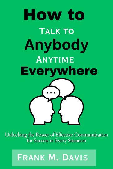 How to talk to anybody anytime everywhere - Frank M. Davis