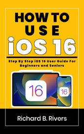 How to use iOS 16