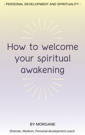 How to welcome your spiritual awakening
