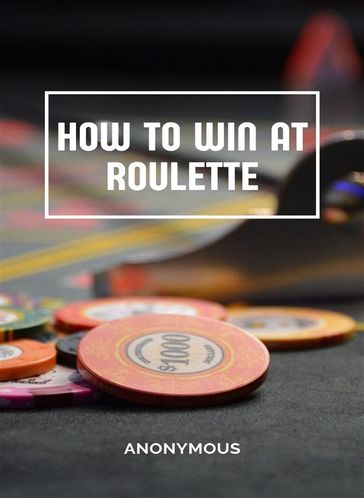 How to win at roulette (translated) - Anonymous