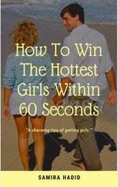 How to win the hottest girl within 60 seconds