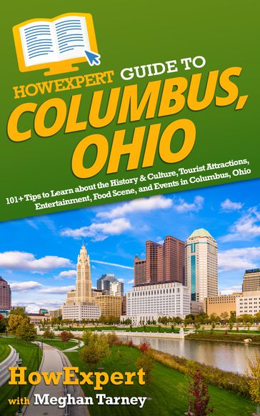 HowExpert Guide to Columbus, Ohio - HowExpert - Meghan Tarney