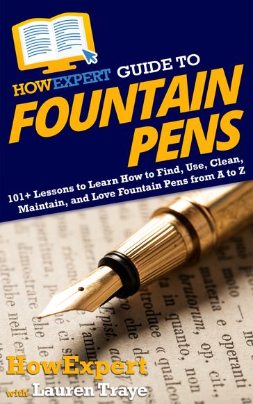 HowExpert Guide to Fountain Pens - HowExpert - Lauren Traye