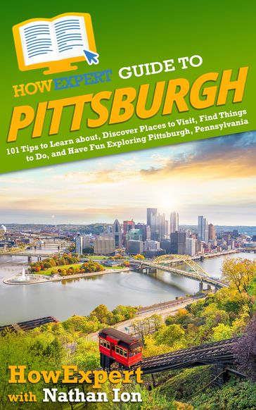 HowExpert Guide to Pittsburgh, Pennsylvania - HowExpert - Nathan Ion
