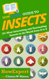 HowExpert Guide to Insects