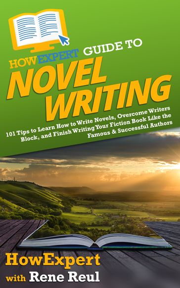 HowExpert Guide to Novel Writing - HowExpert - Rene Reul