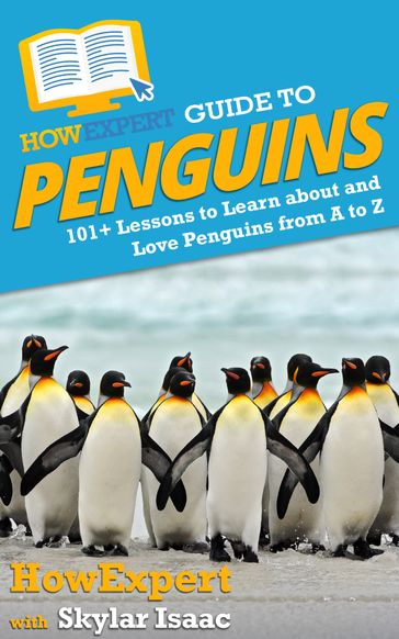 HowExpert Guide to Penguins - HowExpert - Skylar Isaac