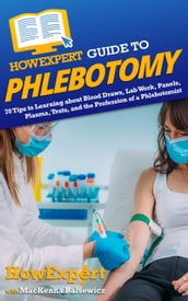 HowExpert Guide to Phlebotomy