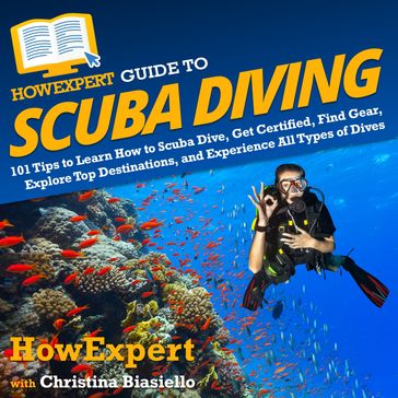 HowExpert Guide to Scuba Diving - HowExpert - Christina Biasiello