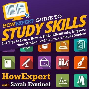 HowExpert Guide to Study Skills - HowExpert - Sarah Fantinel