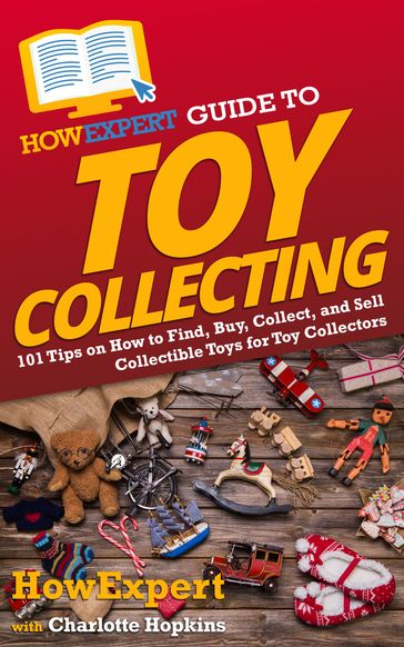HowExpert Guide to Toy Collecting - Charlotte Hopkins - HowExpert