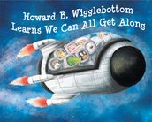 Howard B. Wiigglebottom Learns We Can All Get Along