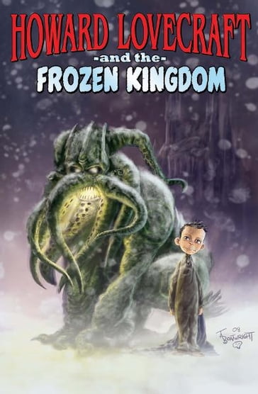 Howard Lovecraft and the Frozen Kingdom - Bruce Brown