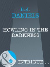 Howling In The Darkness (Mills & Boon Intrigue) (Moriah s Landing, Book 2)