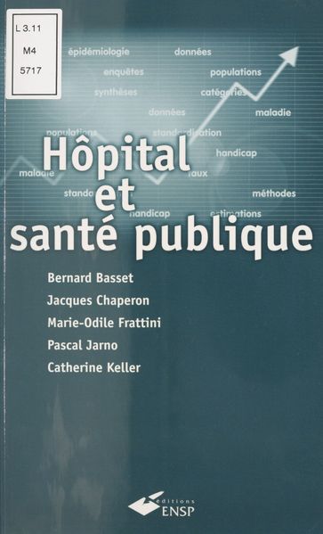 Hôpital et santé publique : Introduction méthodologique - Bernard Basset - Catherine Keller - Jacques Chaperon - Marie-Odile Frattini - Pascal Jarno