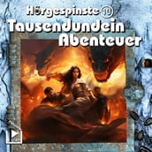 Hörgespinste 10 - Tausendundein Abenteuer