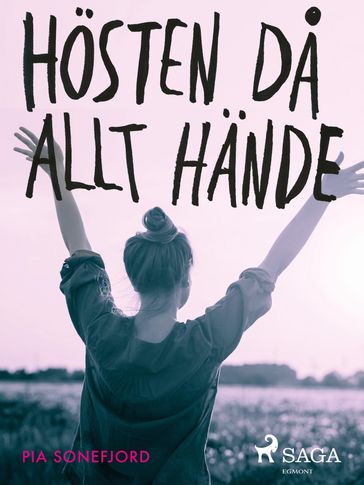 Hösten da allt hände - Pia Sonefjord