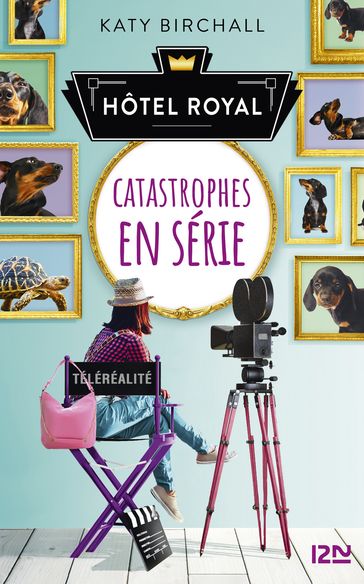 Hôtel Royal - tome 2 : Catastrophes en série - Katy Birchall