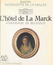 L Hôtel de La Marck : Ambassade de Belgique