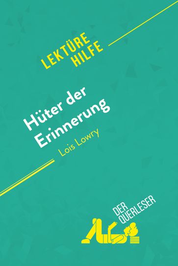 Hüter der Erinnerung von Lois Lowry (Lektürehilfe) - Yann Dalle - Florence Balthasar