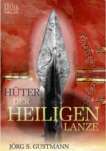 Hüter der heiligen Lanze - Jorg S. Gustmann