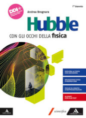 Hubble. Con gli occhi della fisica. Per il 1° biennio dei Licei e gli Ist. magistrali. Con e-book. Con espansione online