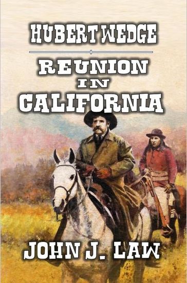 Hubert Wedge - Reunion in California - John J. Law