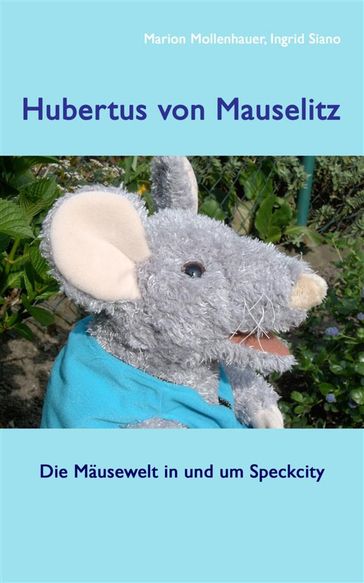 Hubertus von Mauselitz - Ingrid Siano - Marion Mollenhauer