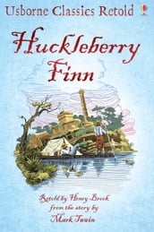 Huckleberry Finn: Usborne Classics Retold: Usborne Classics Retold