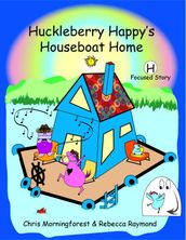 Huckleberry Happy s Houseboat Home - H Focused Story