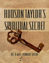 Hudson Taylor s Spiritual Secret