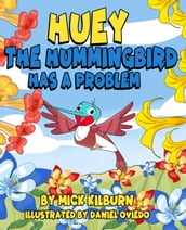 Huey the Hummingbird has a Problem
