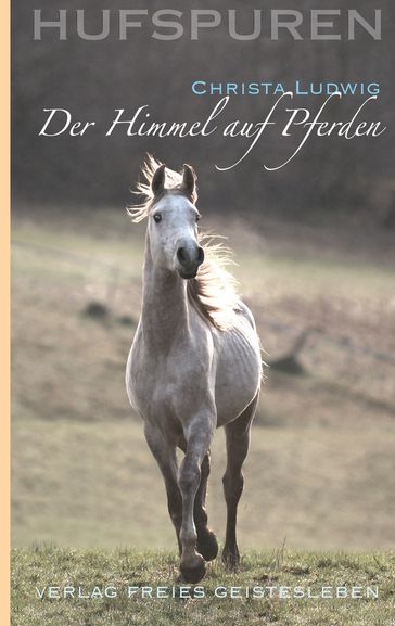 Hufspuren: Der Himmel auf Pferden - Ludwig Christa - Wolfgang Schmidt