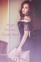 Huge Doctor, Fertile Brat