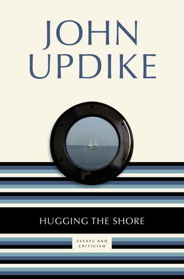 Hugging the Shore - John Updike