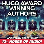 Hugo Award Winning Authors - 15 Short Stories By Some of the Greatest Writers in the History of Science Fiction