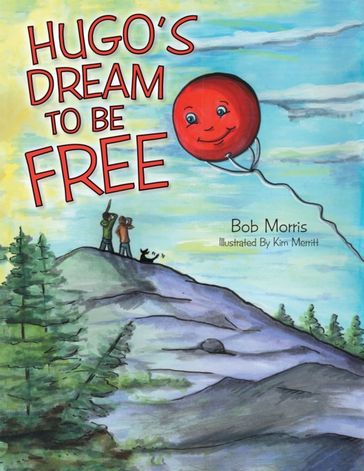 Hugo'S Dream to Be Free - Bob Morris