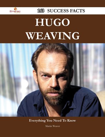 Hugo Weaving 163 Success Facts - Everything you need to know about Hugo Weaving - Martin Weaver
